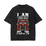 I Am A Truck Driver Stone Wash Graphic Tee-INNBLAC Fashion Apparel